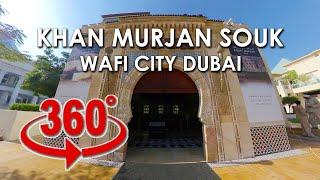 Dubai Walking Tour | Khan Murjan Souk Wafi City | 360 Video