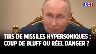 Tirs de missiles hypersoniques : coup de bluff ou réel danger ?｜LCI