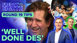 Freddy and The Eighth's Tips - Round 19 | NRL on Nine