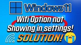 Wifi Option not showing in Settings on Windows 11