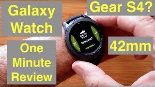 Samsung Galaxy Watch (Gear S4) 42mm Women's Tizen OS Smartwatch: One Minute Overview