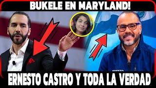 BUKELE publica que esta en Annapolis MARYLAND | Ernesto Castro y toda la verdad | JULIA y su temblor