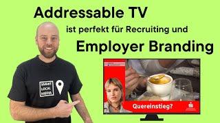 Addressable TV ist perfekt für Recruiting und Employer Branding