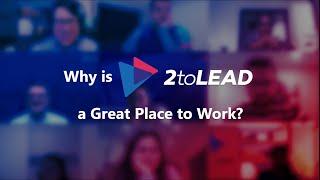 Why Is 2toLead A Great Place To Work?