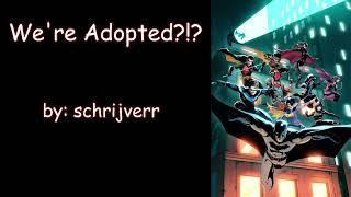 We're Adopted?!? (Batfam Justice League PODFIC) Oneshot