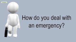 How Do You Deal With An Emergency?