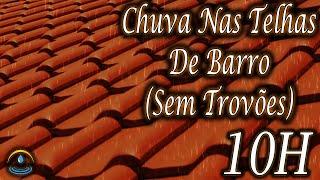 Som De Chuva Nas Telhas De Barro (Sem Trovões) - 10 Horas