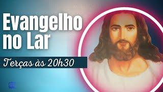 Evangelho no Lar - 11/03/2025