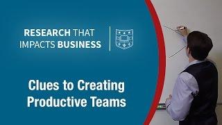 Clues to Creating Productive Teams