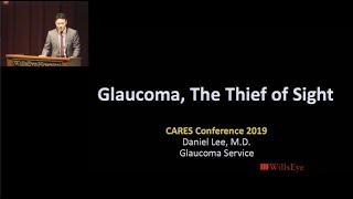 Glaucoma, The Thief of Sight - Daniel Lee, MD