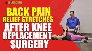 Back Pain Relief Stretches After Knee Replacement Surgery