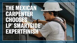 Why the Mexican Carpenter Switched from Vinyl Siding to LP® SmartSide® ExpertFinish® Siding