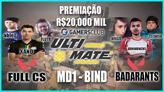 FULL CS vs BADARANTS | MD1 | BIND | Gamers Club Ultimate