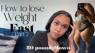 How to lose weight FAST | My 80 pounds Weight Loss Tips guaranteed to work