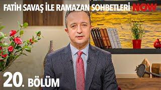 Fatih Savaş ile Ramazan Sohbetleri 20. Bölüm