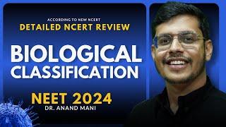 Biological Classification In One Shot | NCERT Review | NEET 2024/2025 | Dr. Anand Mani