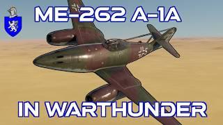Me-262 A-1a In War Thunder : A Basic Review