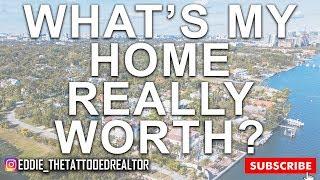 What's my home really worth? How did I determine my home's value? How much will my house sell for?