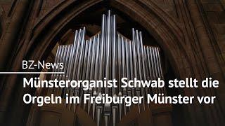 Münsterorganist Schwab stellt die vier Orgeln im Freiburger Münster vor