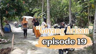 EPISODE 19 | GOYANG ARISAN | WAHANA OFFICIAL