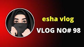 My New Vlog at Allama Khadim Rizvi Urs 2024 | esha vlog