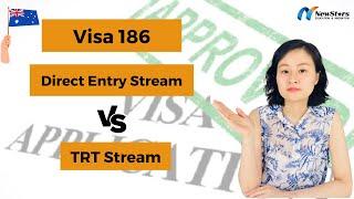 Visa 186 | Direct Entry Stream or TRT Stream?