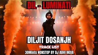 Diljit Dosanjh Dil - Luminati Tour | Track List | Nonstop | Dj Abhi India | punjabi aa gaye oye