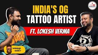 Exploring The Tattoo Culture in India With Lokesh Verma Devilz Tattooz on Wassup Aabir Podcast Ep 24