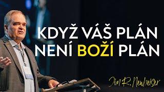 Když váš plán není Boží plán | Jim R. Newheiser