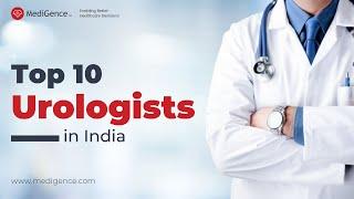 Top 10 Urologists in India | Best Urinary Specialists in India