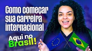 Como começar sua Carreira Internacional [ainda no Brasil]