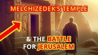 Melchizedek's Temple Found & the Battle for Jerusalem, EP 9