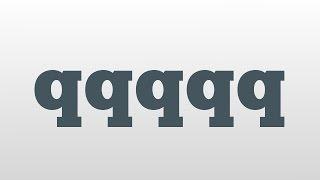 qqqqq meaning and pronunciation