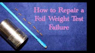 What is the weight test, and how do you fix a foil that's failed it?