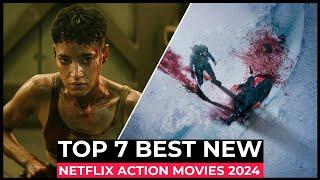 Top 7 Explosive New Action Movies On Netflix In 2024!