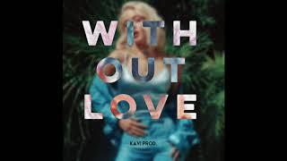 Zara Larsson x Ariana Grande Type Beat "Without Love" (KAVI Prod.)