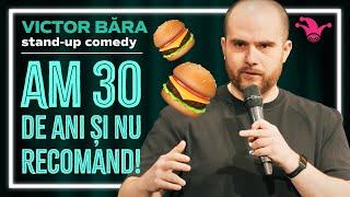 Victor Băra - AM 30 DE ANI ȘI NU RECOMAND! | Stand-up Comedy