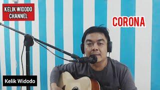 LAGU CORONA ( LIRIK ) BY KELIK WIDODO