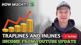 Traplines And Inlines Income from Youtube Update 2025