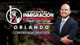 Conferencia GRATIS acerca de inmigración con el abogado Jesús Reyes en Orlando FL.