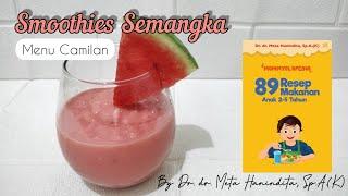 MENU CAMILAN SMOOTHIES SEMANGKA UNTUK ANAK | dr. Meta Hanindita