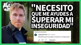 [Respuestas] Necesito que me Ayudes a Superar mi Inseguridad | @NayyeAcosta