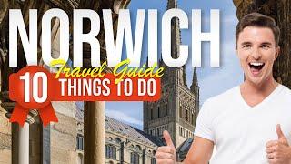 TOP 10 Things to do in Norwich, England  2023!