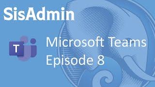 Microsoft Teams Episode 8: Using Apps in Teams