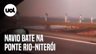 Navio colide com ponte Rio-Niterói e via é fechada nos dois sentidos; vídeos mostram incidente