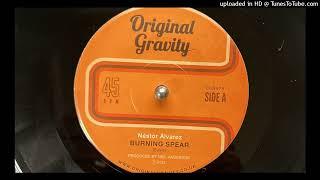 Nestor Alvarez - Burning Spear (Original Gravity) 2024