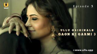 Ladki Ne Kiya Pyaar Ka Izhaar | Gaon Ki Garmi | S-03 |Episode -3| Ullu Originals |Subscribe Ullu App