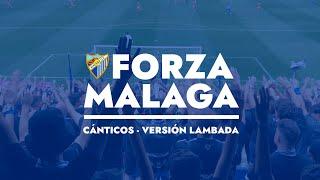 FORZA MÁLAGA (Versión Lambada) - CÁNTICOS FONDO SUR