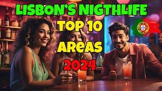 Top 10 Areas & Spots for Nightlife in Lisbon Portugal 2024