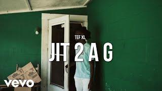 TEF XL - JIT 2 A G ft. SpinaBenz, J Harris